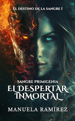 SANGRE PRIMIGENIA. EL DESPERTAR INMORTAL (El Destino de la Sangre nº 1)