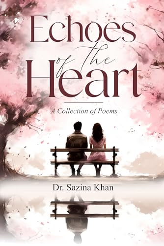 Echoes of the Heart - A Collection of Poems