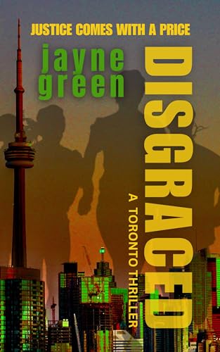 Disgraced: A Toronto Thriller