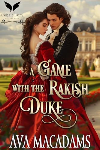 A Game with the Rakish Duke: A Historical Regency Romance Novel