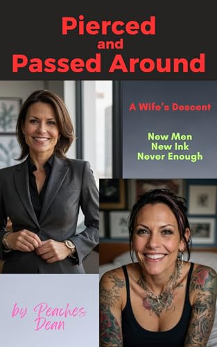 Pierced and Passed Around: A Wife's Descent