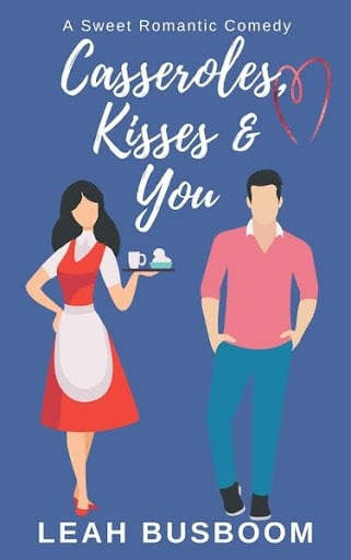 Casseroles, Kisses & You