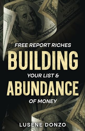 Free Report Riches: Your List & Abundance Of Money