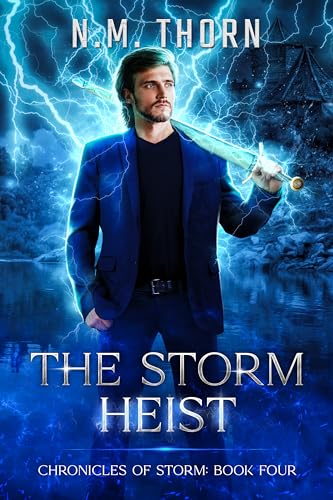 The Storm Heist: Chronicles of Storm Book Four