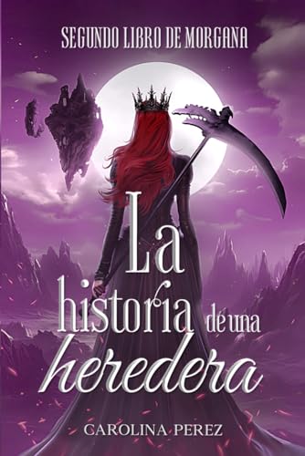 La Historia de una Heredera: Segundo Libro de Morgana (Trilogía Morgana T)