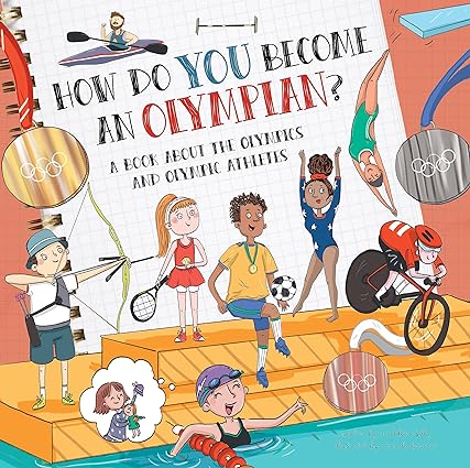 How Do You Become an Olympian?: A Book About the Olympics and Olympic Athletes