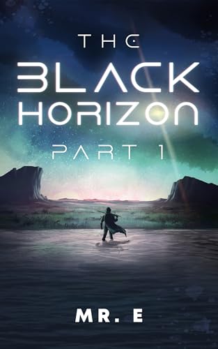 The Black Horizon : Part 1