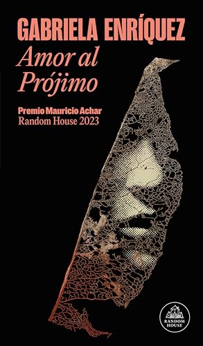 Amor al prójimo: Premio Mauricio Achar Random House 2023