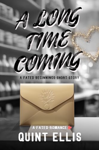 A Long Time Coming: A Fated Beginnings Novella