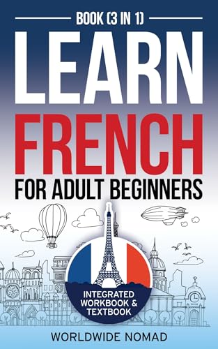 Learn French For Adult Beginners Book (3 In 1): Complete Course