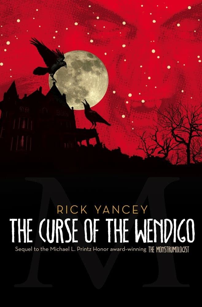 The Curse of the Wendigo (The Monstrumologist, #2)
