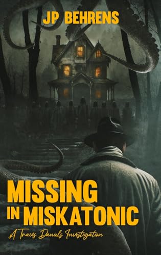 Missing in Miskatonic: A Travis Daniels Investigation