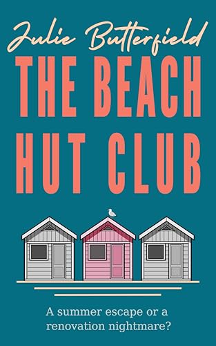 The Beach Hut Club: a delicious romantic comedy about love, loss and new beginnings
