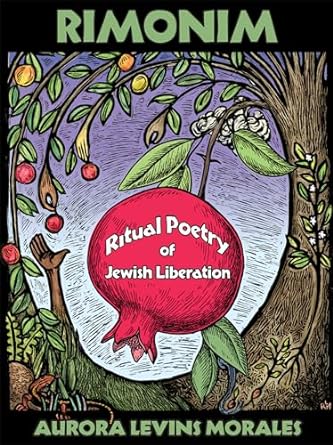 Rimonim: Ritual Poetry of Jewish Liberation