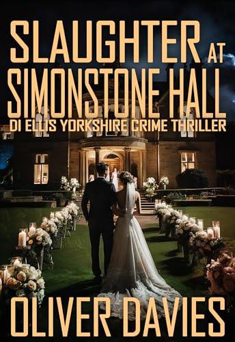 Slaughter At Simonstone Hall: A DI Ellis Yorkshire Crime Thriller