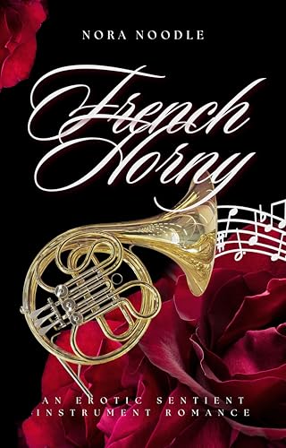 French Horny: An Erotic Sentient Instrument Romance