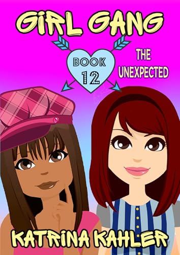 Girl Gang: Book 12: The Unexpected
