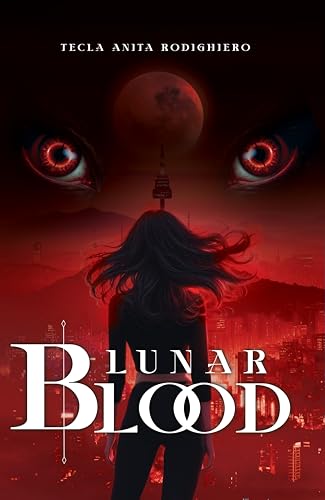 LUNAR BLOOD (LUNAR CHRONICLES Vol. 2)