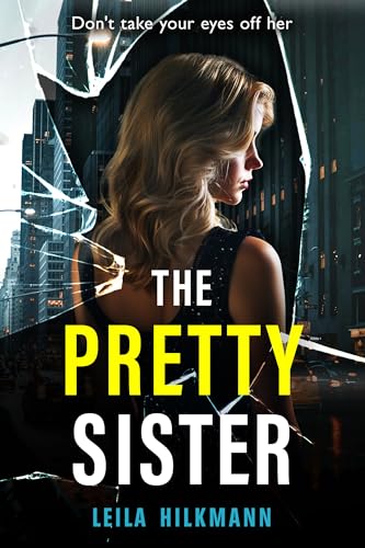 The Pretty Sister: A dark psychological thriller