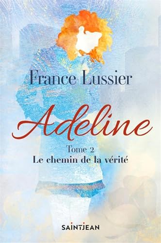 ADELINE V 02 LE CHEMIN DE LA VERITE