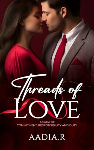 THREADS OF LOVE: A SAGA OF COMMITMENT, RESPONSIBILITY AND DUTY