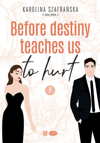 Before destiny teaches us to hurt