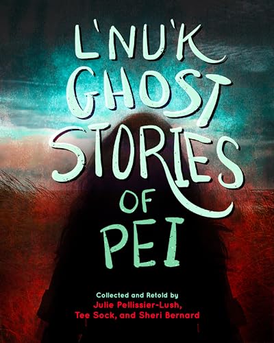 L'Nu'k Ghost Stories of Prince Edward Island