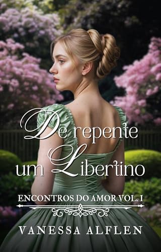 De repente um Libertino (Encontros do Amor Livro 1)