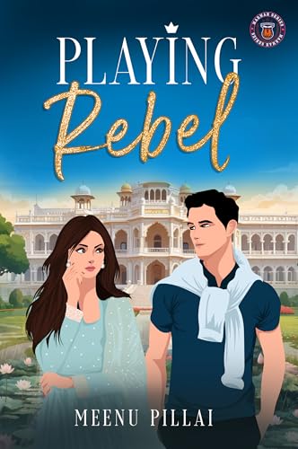 Playing Rebel: A Royal Romance