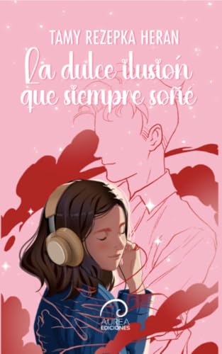 La dulce ilusión que siempre soñé