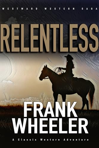 Relentless : A Classic Western Adventure