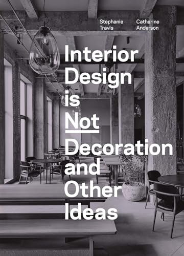 Interior Design is Not Decoration And Other Ideas book cover