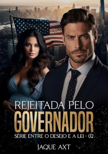 REJEITADA PELO GOVERNADOR (Entre o desejo e a lei Livro 2)