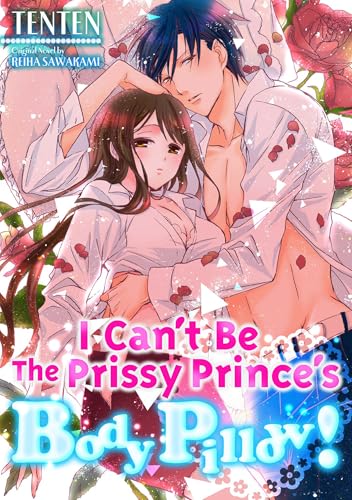 I Can't Be the Prissy Prince's Body Pillow!