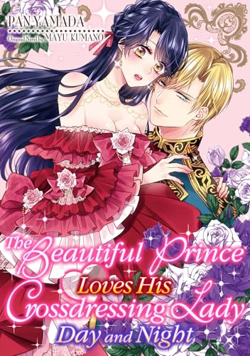The Beautiful Prince Loves His Crossdressing Lady Day and Night