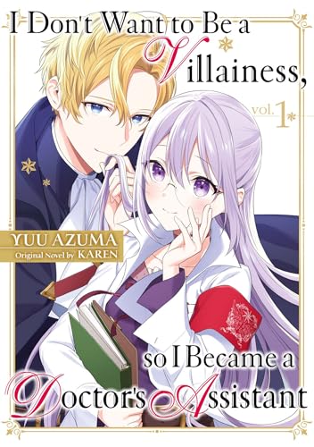 I Don’t Want to Be a Villainess, so I Became a Doctor’s Assistant Vol.1