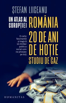 Un atlas al coruptiei Romania: 20 de ani de hotie, studiu de caz