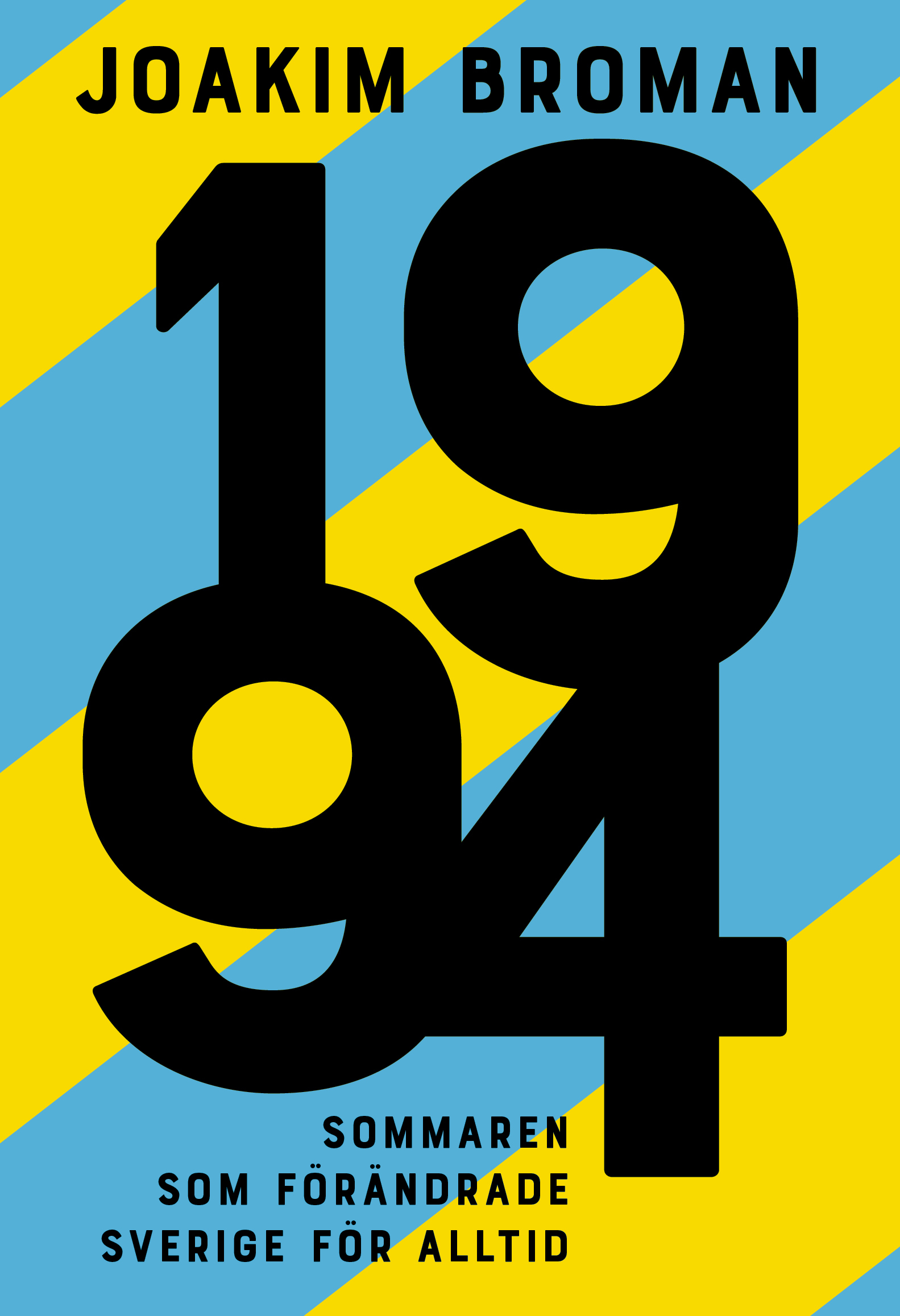 1994 : sommaren som förändrade Sverige för alltid