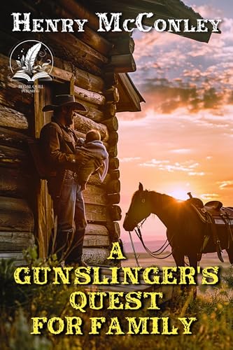A Gunslinger's Quest for Family: A Classic Western Adventure Novel