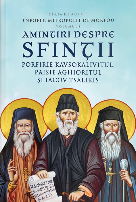 Amintiri despre Sfinţii Porfirie Kavsokalivitul, Paisie Aghioritul şi Iacov Tsalikis
