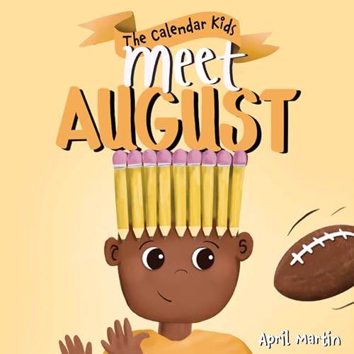 Meet August: a children's book that celebrates end of summer traditions, friendship, and getting ready for a new school year