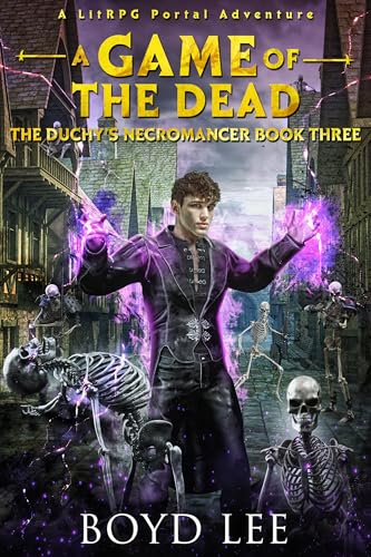 The Duchy's Necromancer: A Game Of The Dead
