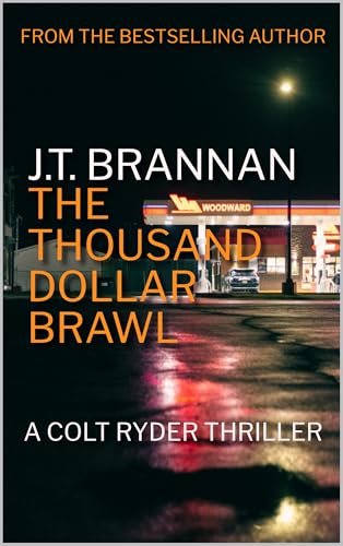 THE THOUSAND DOLLAR BRAWL: A Colt Ryder Thriller