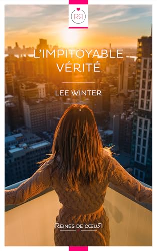 L'Impitoyable Vérité (French Edition)