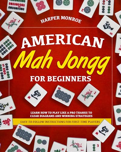 American Mah Jongg for Beginners: Learn How to Play Like a Pro Thanks