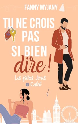 Tu ne crois pas si bien dire ! (Saga des Frères Jones t. 2)