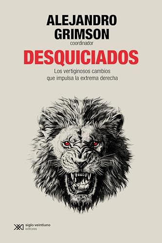 Desquiciados: Los vertiginosos cambios que impulsa la extrema derecha (Singular)