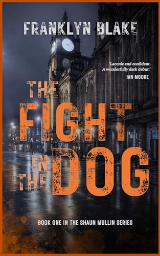The Fight in the Dog: BOOK ONE in the Shaun Mullin Series