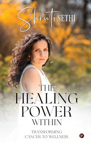 The Healing Power Within : Transforming Cancer to Wellness