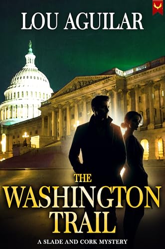 The Washington Trail: A Slade and Cork Mystery Thriller